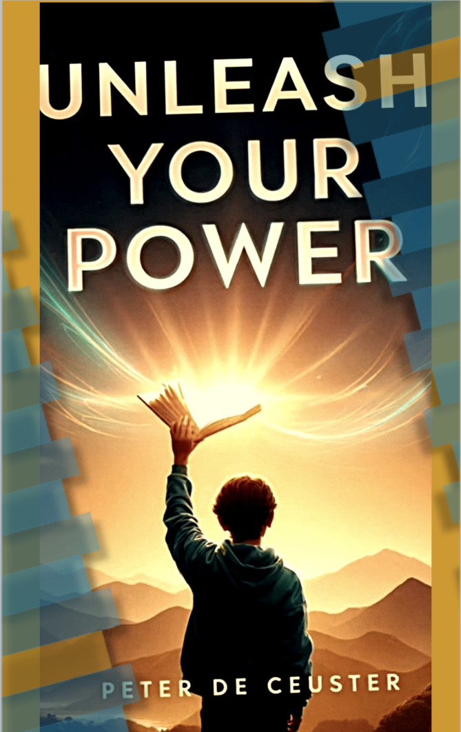 Unleash Your Power by Peter De Ceuster